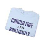 Cancer-free and brilliantly me Sweatshirt | Inspirational Crewneck, Gift for Fitness Lovers, Motivational Apparel, Unisex Sweatshirt, Cozy Fitness Wear
