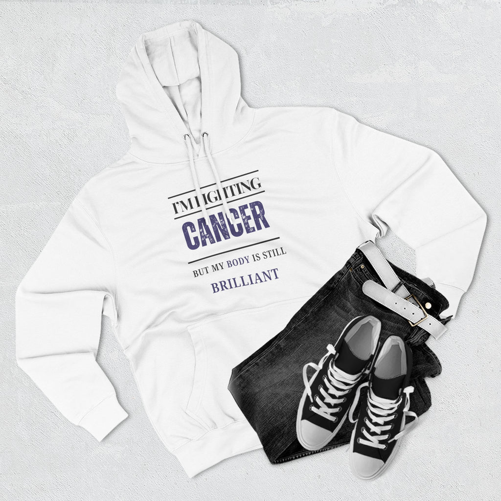 I’m fighting cancer but my body is still brilliant Hoodie, Unisex Sweatshirt, Casual Wear, Gift for Her, Fall Fashion, Holiday Gift