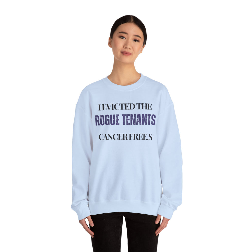 I evicted the rogue tenants. Cancer free Sweatshirt | Inspirational Crewneck, Gift for Fitness Lovers, Motivational Apparel, Unisex Sweatshirt, Cozy Fitness Wear