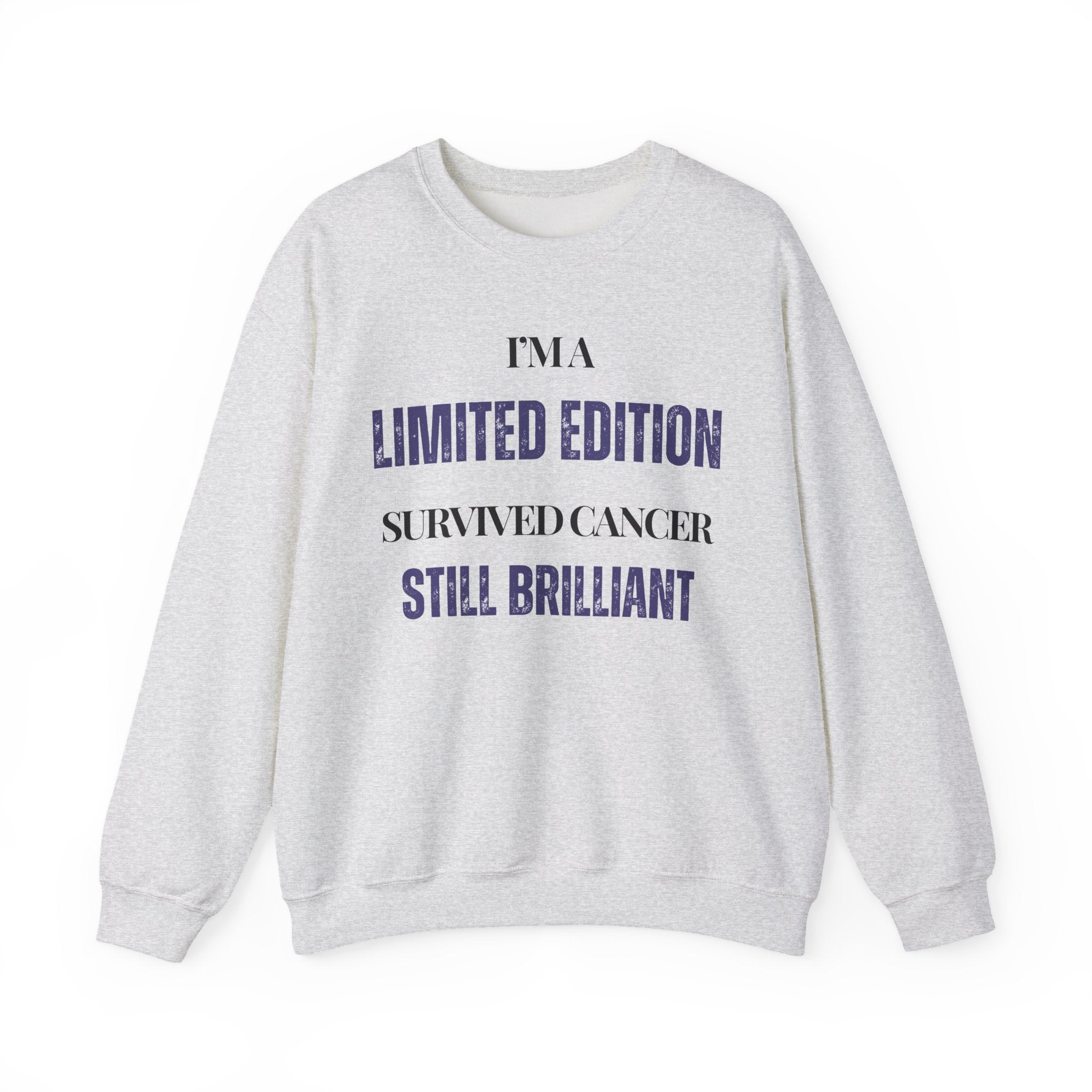 I’m a limited edition: survived cancer, still brilliant Sweatshirt | Inspirational Crewneck, Gift for Fitness Lovers, Motivational Apparel, Unisex Sweatshirt, Cozy Fitness Wear