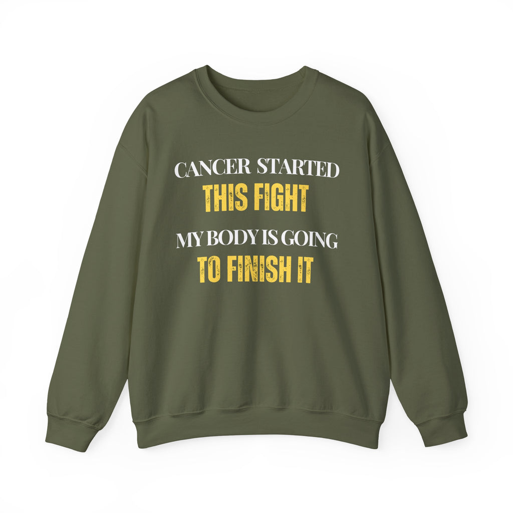 Cancer started this fight. My body is going to finish it Sweatshirt | Inspirational Crewneck, Gift for Fitness Lovers, Motivational Apparel, Unisex Sweatshirt, Cozy Fitness Wear