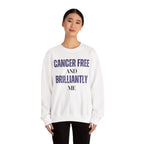 Cancer-free and brilliantly me Sweatshirt | Inspirational Crewneck, Gift for Fitness Lovers, Motivational Apparel, Unisex Sweatshirt, Cozy Fitness Wear