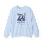 I'm fighting breast cancer Sweatshirt | Inspirational Crewneck, Gift for Fitness Lovers, Motivational Apparel, Unisex Sweatshirt, Cozy Fitness Wear
