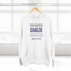 I’m fighting cancer but my body is still brilliant Hoodie, Unisex Sweatshirt, Casual Wear, Gift for Her, Fall Fashion, Holiday Gift