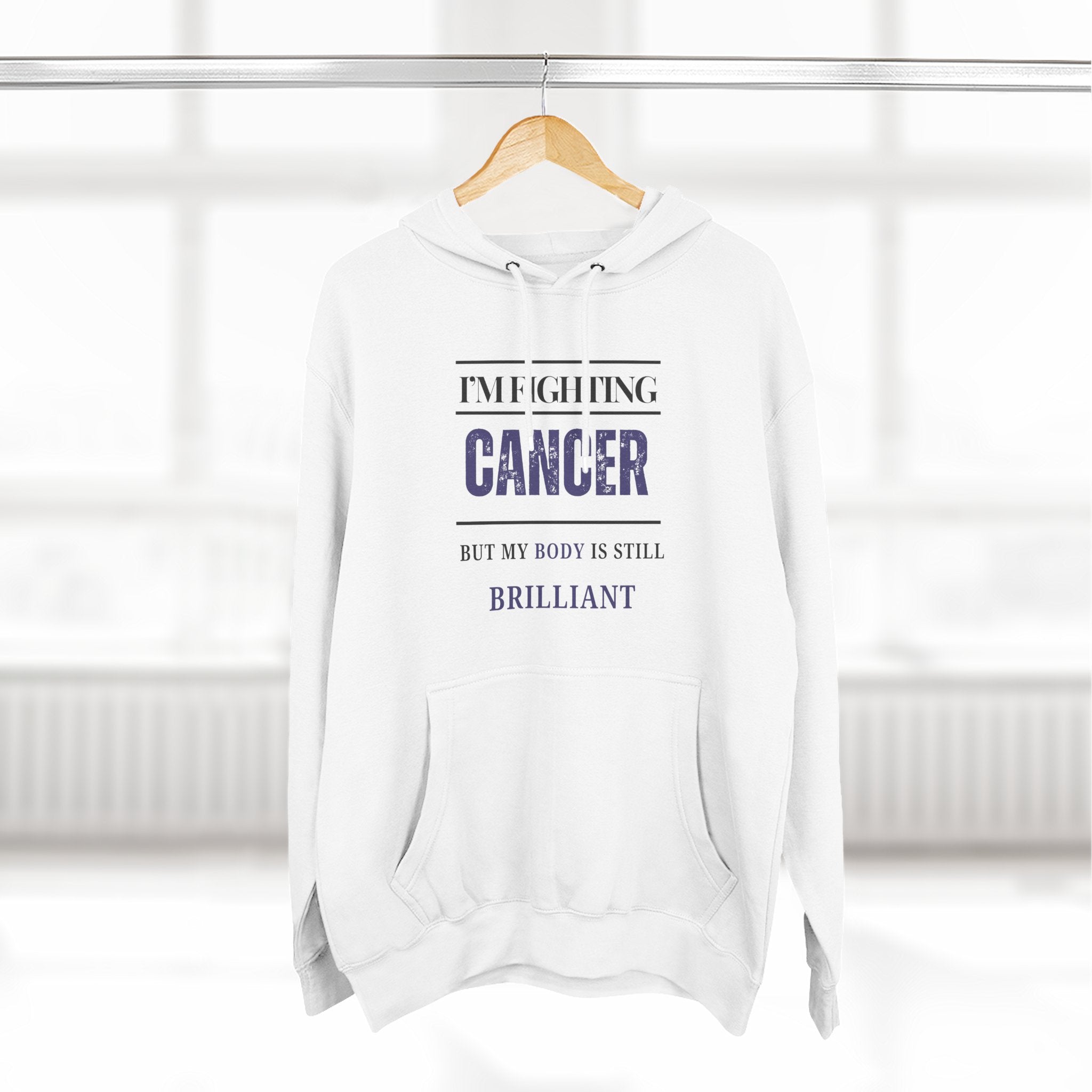 I’m fighting cancer but my body is still brilliant Hoodie, Unisex Sweatshirt, Casual Wear, Gift for Her, Fall Fashion, Holiday Gift