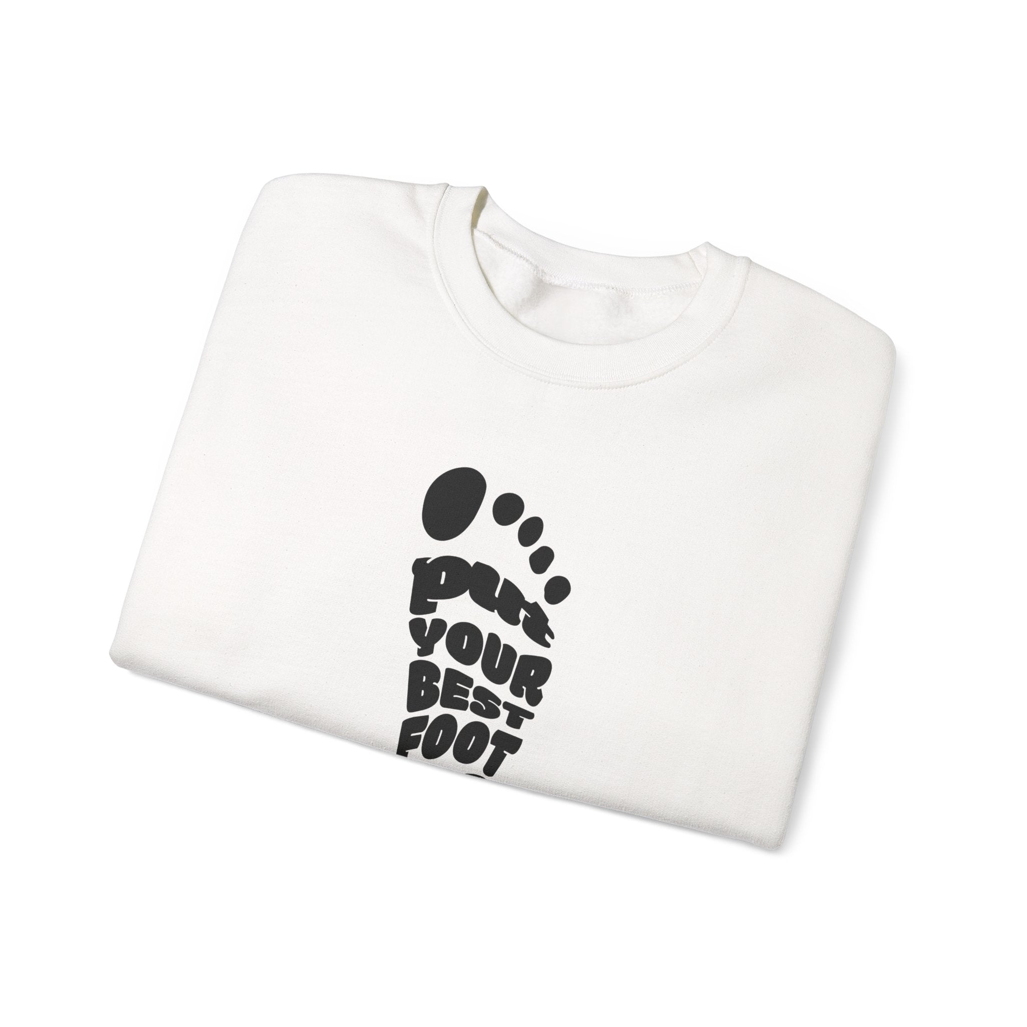 Put your best foot forward Sweatshirt | Inspirational Crewneck, Gift for Fitness Lovers, Motivational Apparel, Unisex Sweatshirt, Cozy Fitness Wear