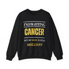 I’m fighting cancer but my body is still brilliant Sweatshirt | Inspirational Crewneck, Gift for Fitness Lovers, Motivational Apparel, Unisex Sweatshirt, Cozy Fitness Wear