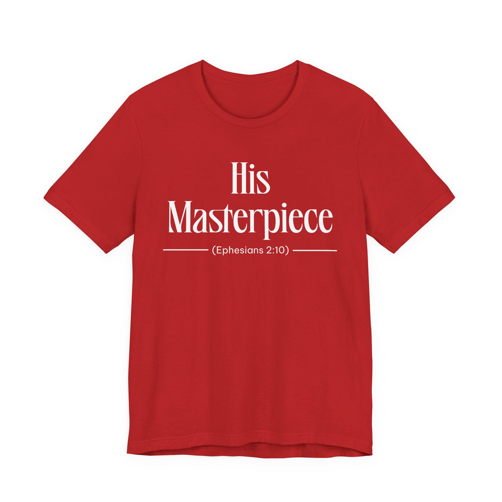 His Masterpiece Inspirational Tee, Unisex Jersey Shirt, Motivational Gift, Spiritual Apparel, Perfect for Everyday Wear