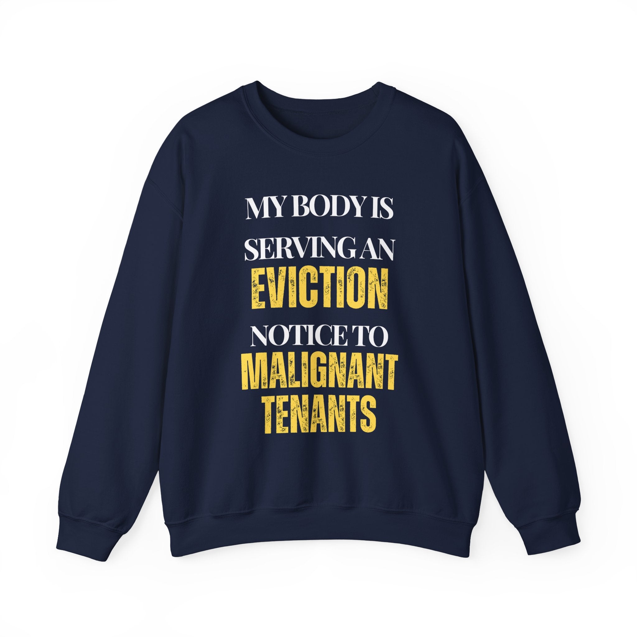 My body is serving an eviction notice to malignant tenants Sweatshirt | Inspirational Crewneck, Gift for Fitness Lovers, Motivational Apparel, Unisex Sweatshirt, Cozy Fitness Wear