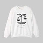 Find your balance Sweatshirt | Inspirational Crewneck, Gift for Fitness Lovers, Motivational Apparel, Unisex Sweatshirt, Cozy Fitness Wear