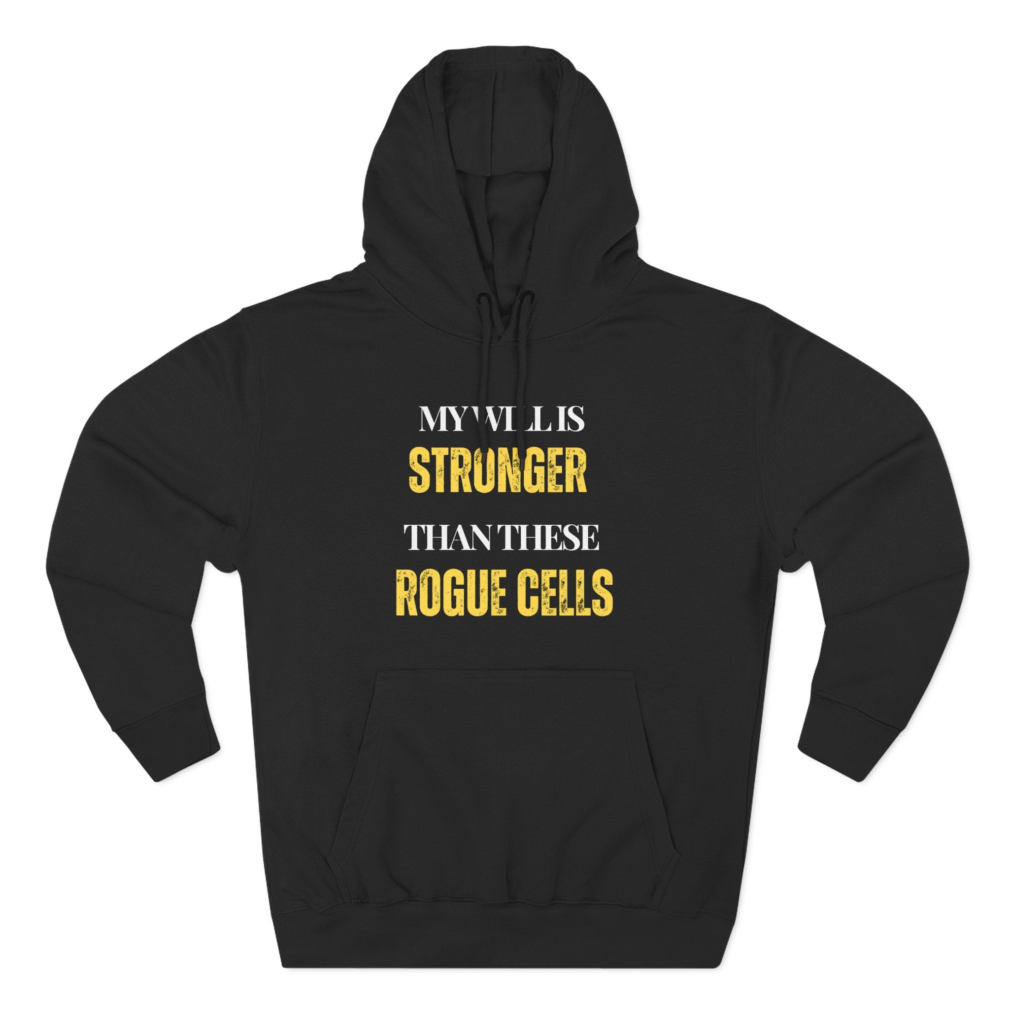 My will is stronger than these rogue cells Hoodie, Unisex Sweatshirt, Casual Wear, Gift for Her, Fall Fashion, Holiday Gift