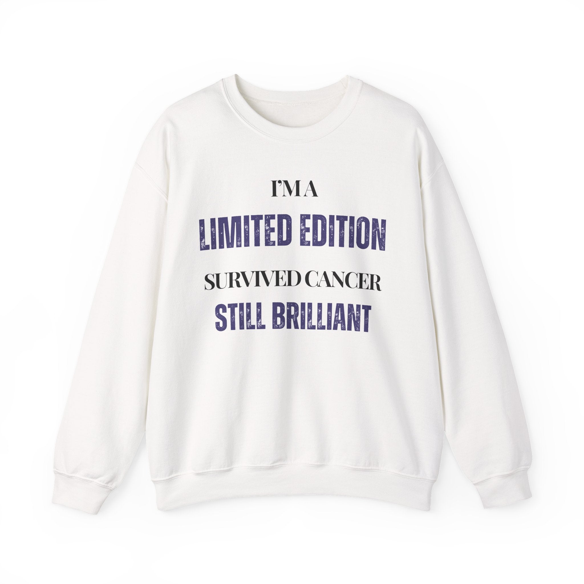 I’m a limited edition: survived cancer, still brilliant Sweatshirt | Inspirational Crewneck, Gift for Fitness Lovers, Motivational Apparel, Unisex Sweatshirt, Cozy Fitness Wear
