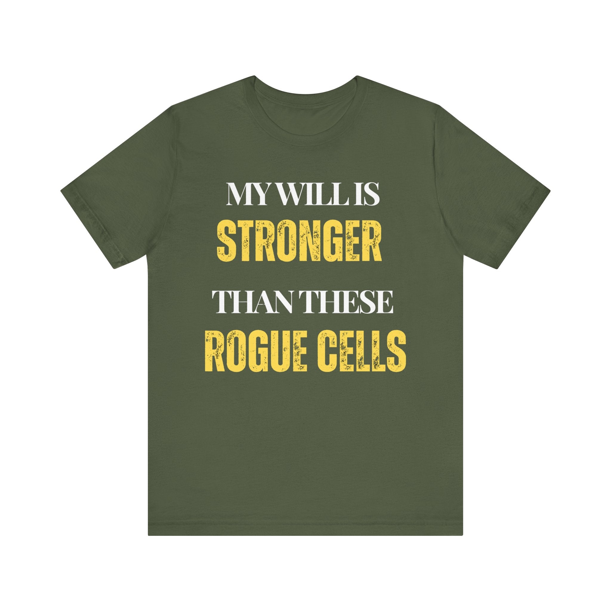 My will is stronger than these rogue cells Inspirational Tee, Unisex Jersey Shirt, Motivational Gift, Spiritual Apparel, Perfect for Everyday Wear