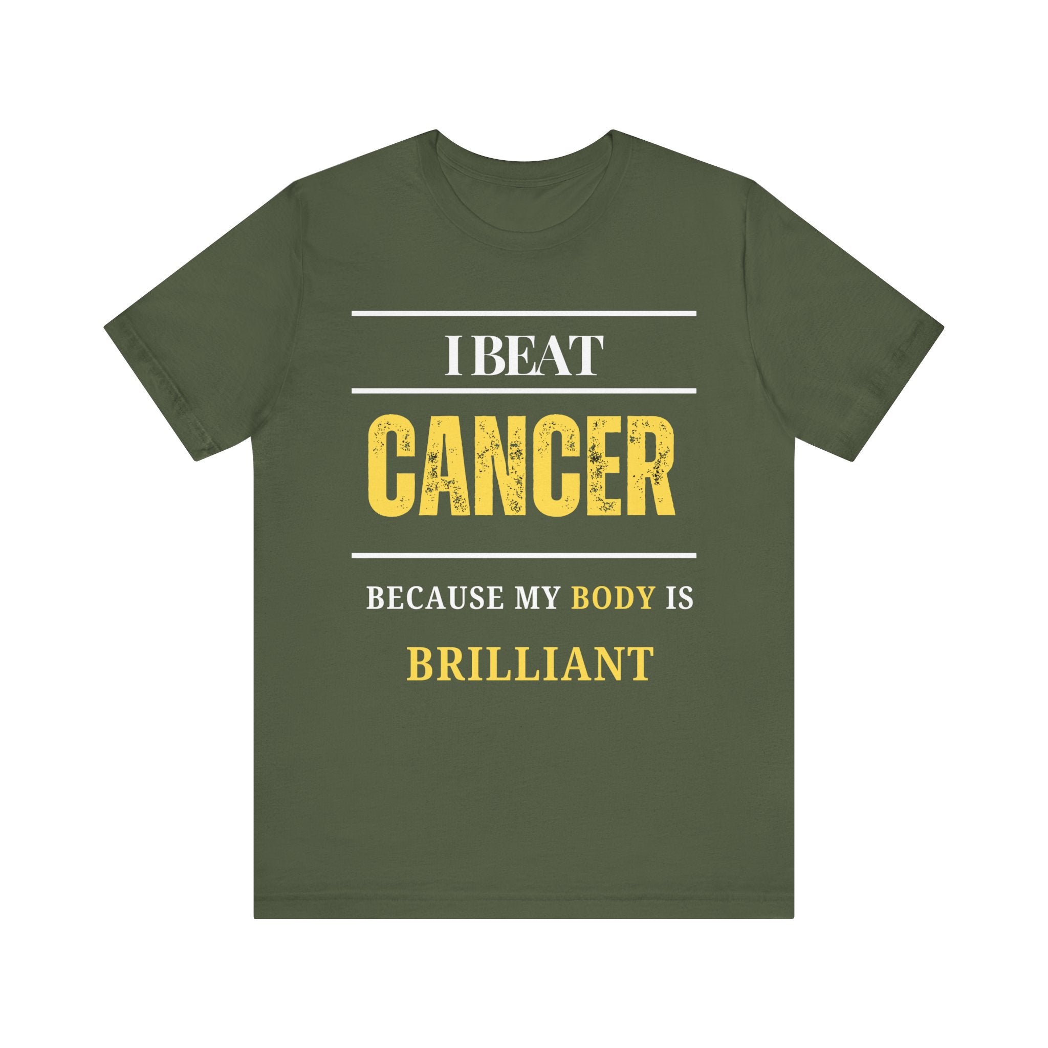 I beat cancer because my body is brilliant Inspirational Tee, Unisex Jersey Shirt, Motivational Gift, Spiritual Apparel, Perfect for Everyday Wear
