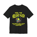 Feel the holiday rush Inspirational Tee, Unisex Jersey Shirt, Motivational Gift, Spiritual Apparel, Perfect for Everyday Wear