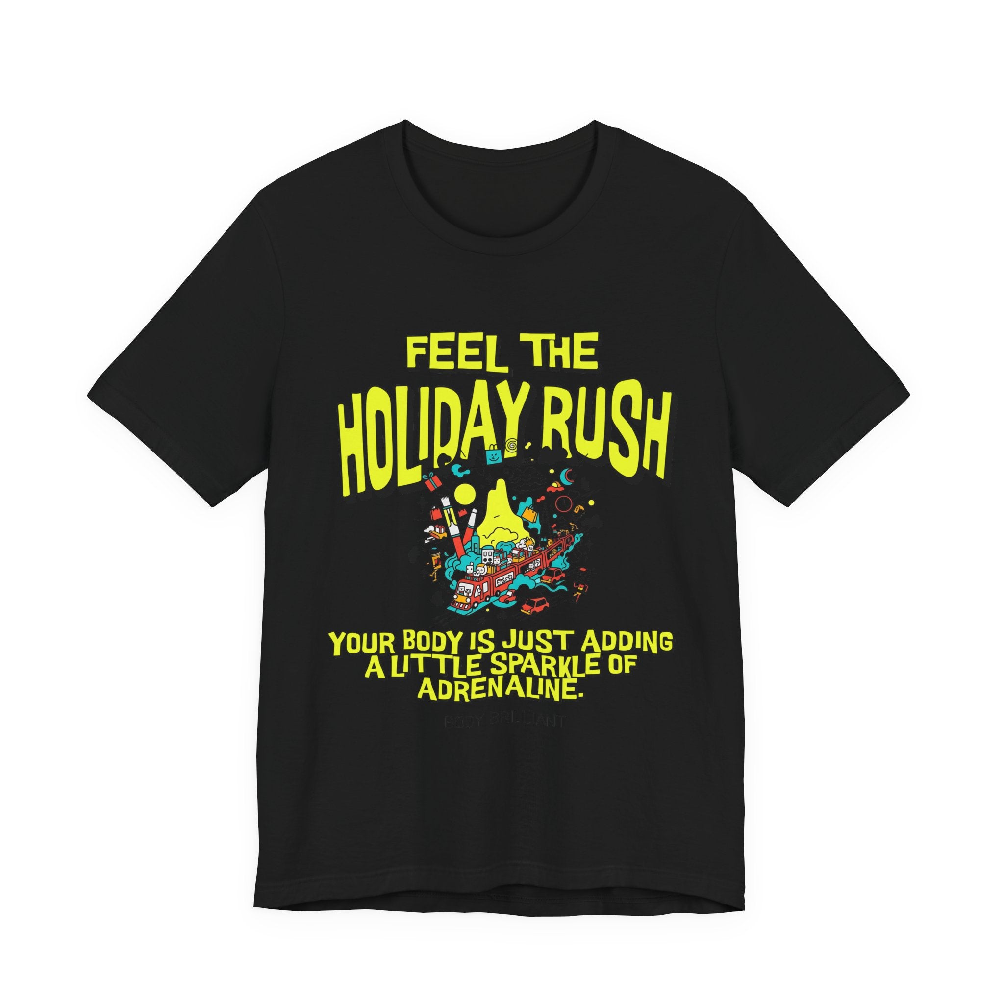 Feel the holiday rush Inspirational Tee, Unisex Jersey Shirt, Motivational Gift, Spiritual Apparel, Perfect for Everyday Wear