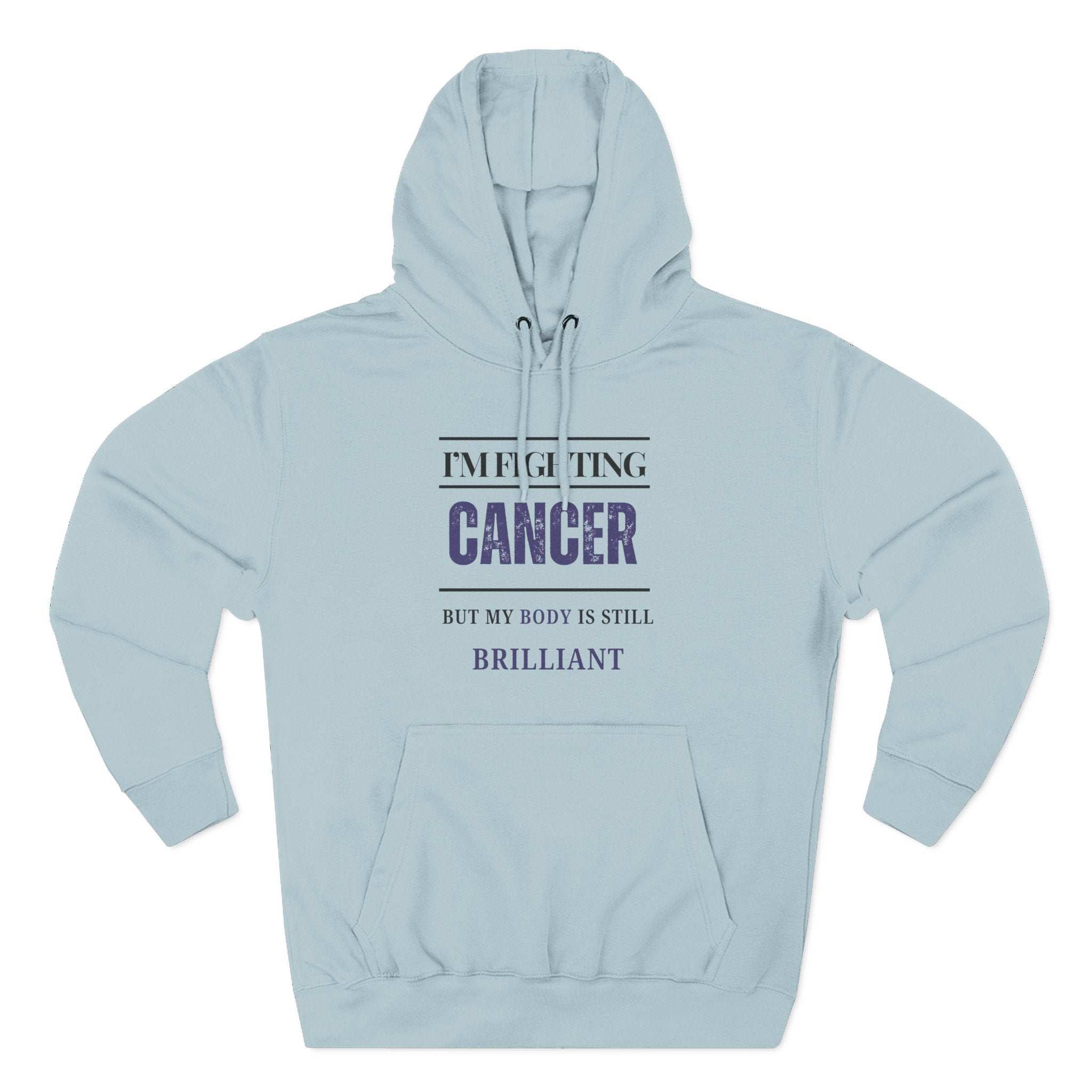 I’m fighting cancer but my body is still brilliant Hoodie, Unisex Sweatshirt, Casual Wear, Gift for Her, Fall Fashion, Holiday Gift