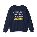 My cells are all on the home team again. Cancer free Sweatshirt | Inspirational Crewneck, Gift for Fitness Lovers, Motivational Apparel, Unisex Sweatshirt, Cozy Fitness Wear