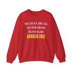 My cells are all on the home team again. Cancer free Sweatshirt | Inspirational Crewneck, Gift for Fitness Lovers, Motivational Apparel, Unisex Sweatshirt, Cozy Fitness Wear