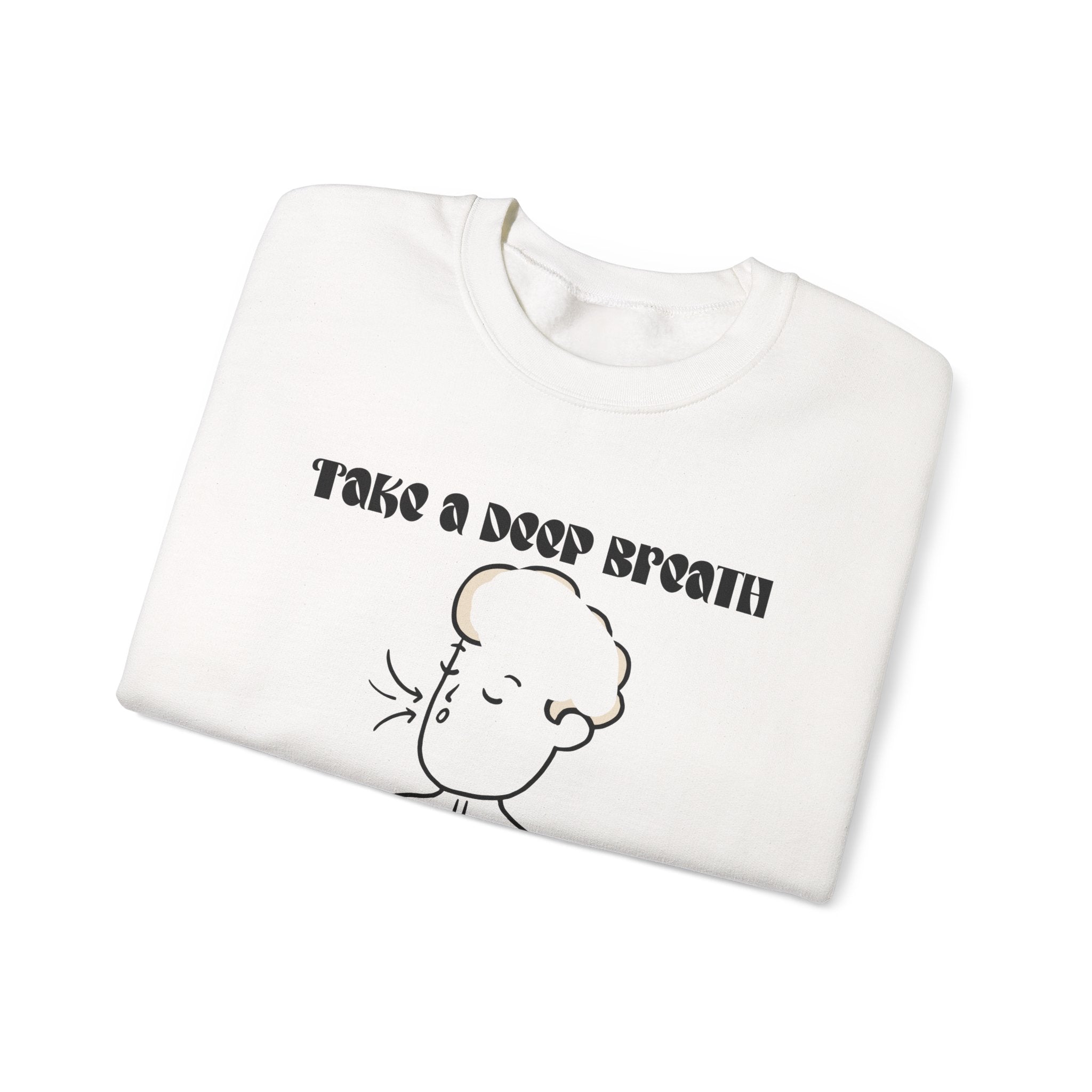 Take a deep breath Sweatshirt | Inspirational Crewneck, Gift for Fitness Lovers, Motivational Apparel, Unisex Sweatshirt, Cozy Fitness Wear