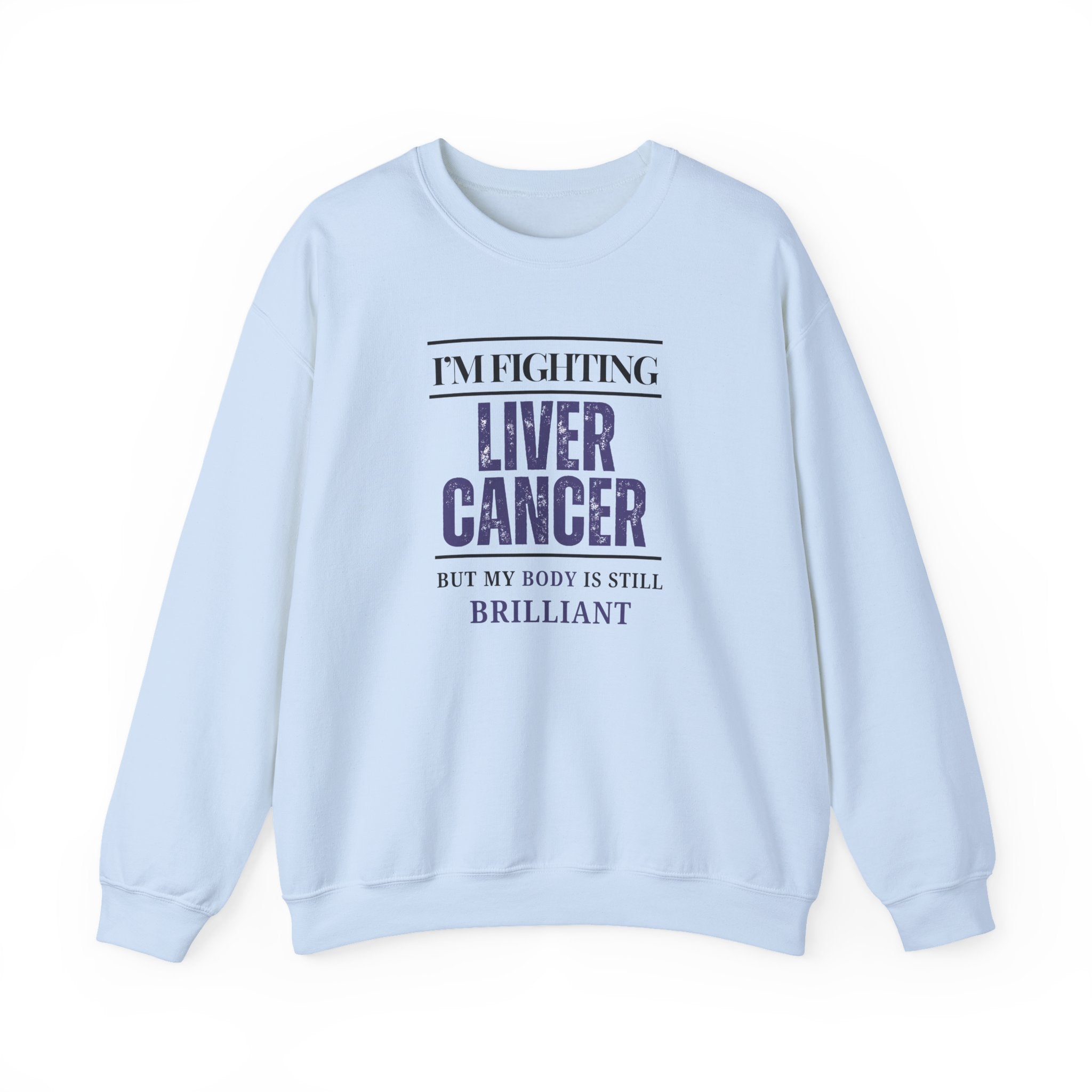 I'm fighting liver cancer Sweatshirt | Inspirational Crewneck, Gift for Fitness Lovers, Motivational Apparel, Unisex Sweatshirt, Cozy Fitness Wear