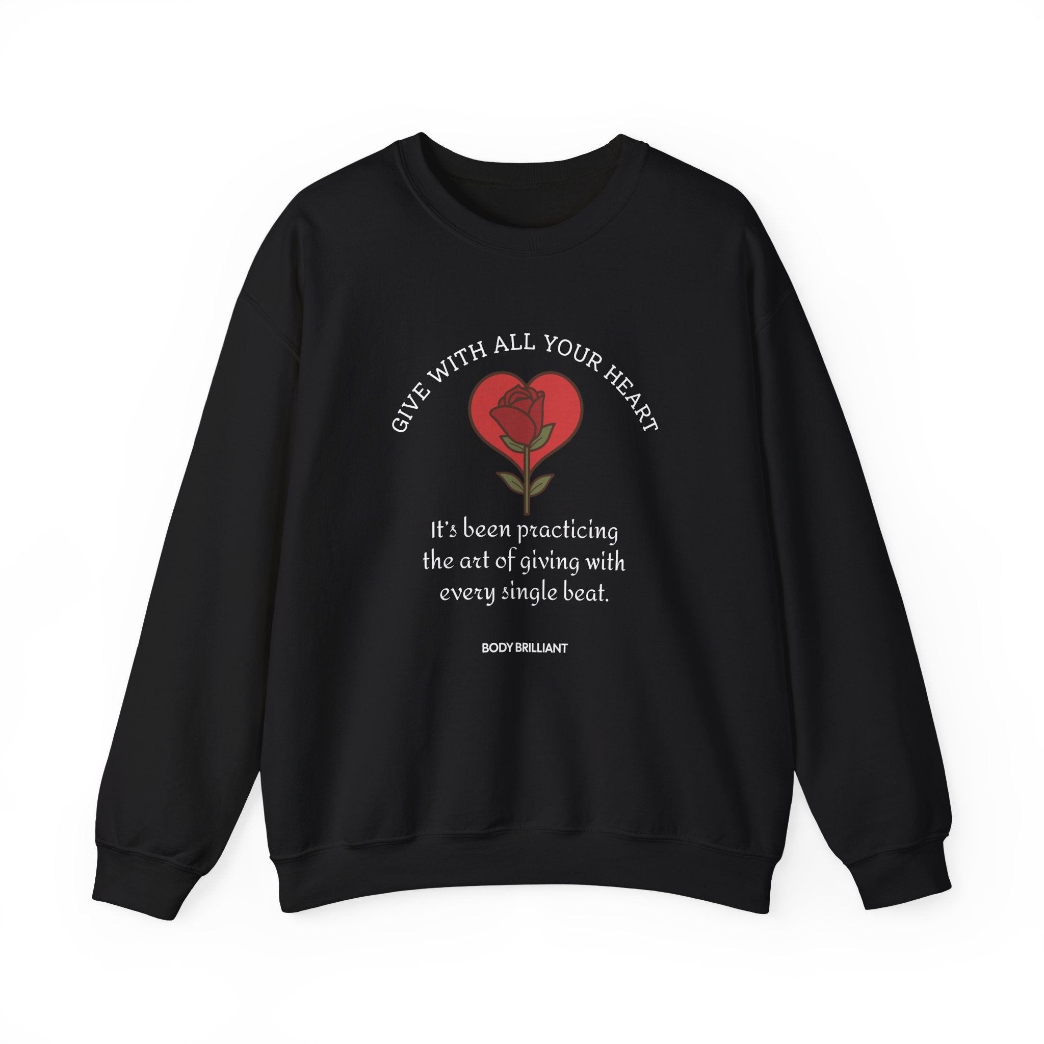 Give with all your heart Sweatshirt | Inspirational Crewneck, Gift for Fitness Lovers, Motivational Apparel, Unisex Sweatshirt, Cozy Fitness Wear
