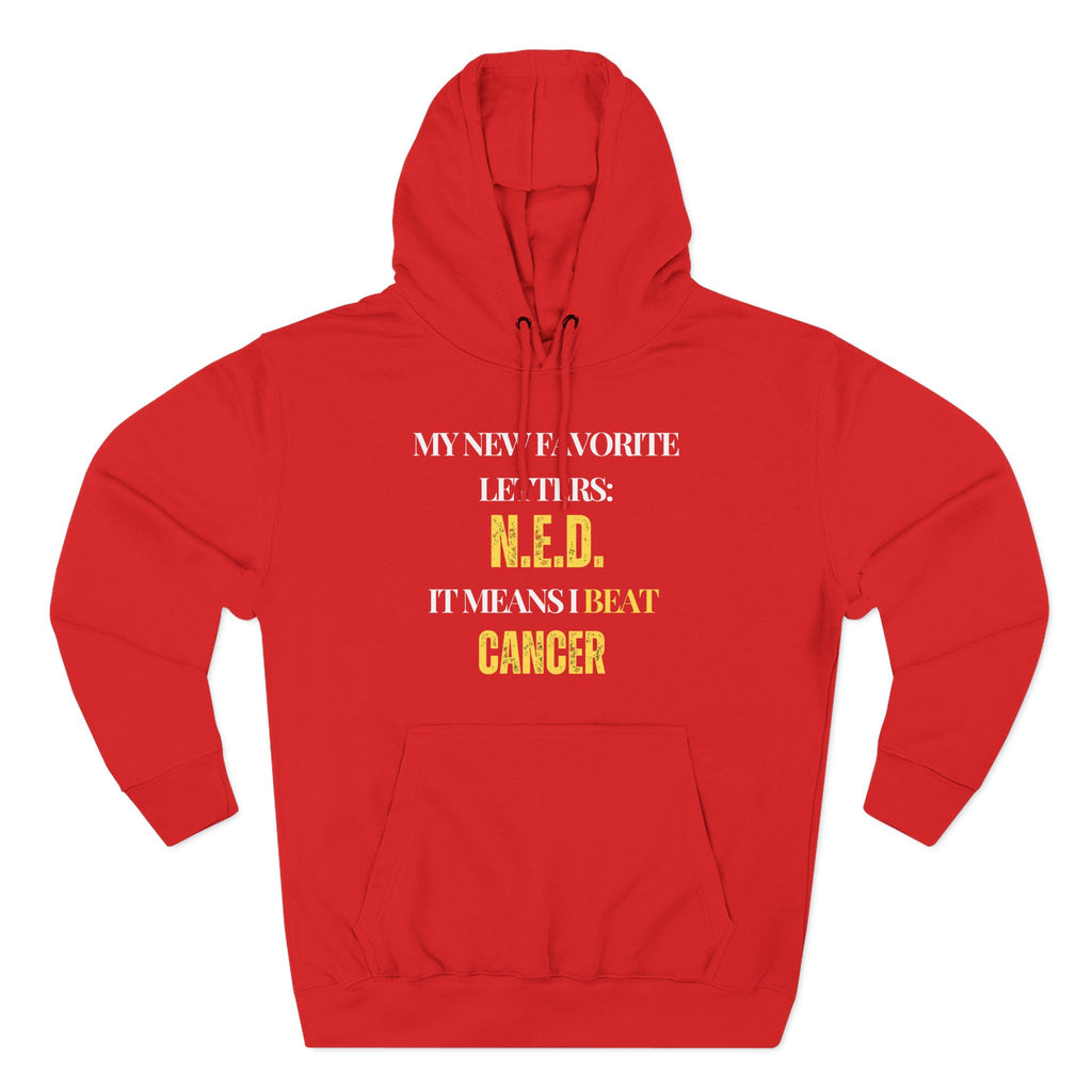My new favorite letters: N.E.D. (It means I beat cancer.) Hoodie, Unisex Sweatshirt, Casual Wear, Gift for Her, Fall Fashion, Holiday Gift