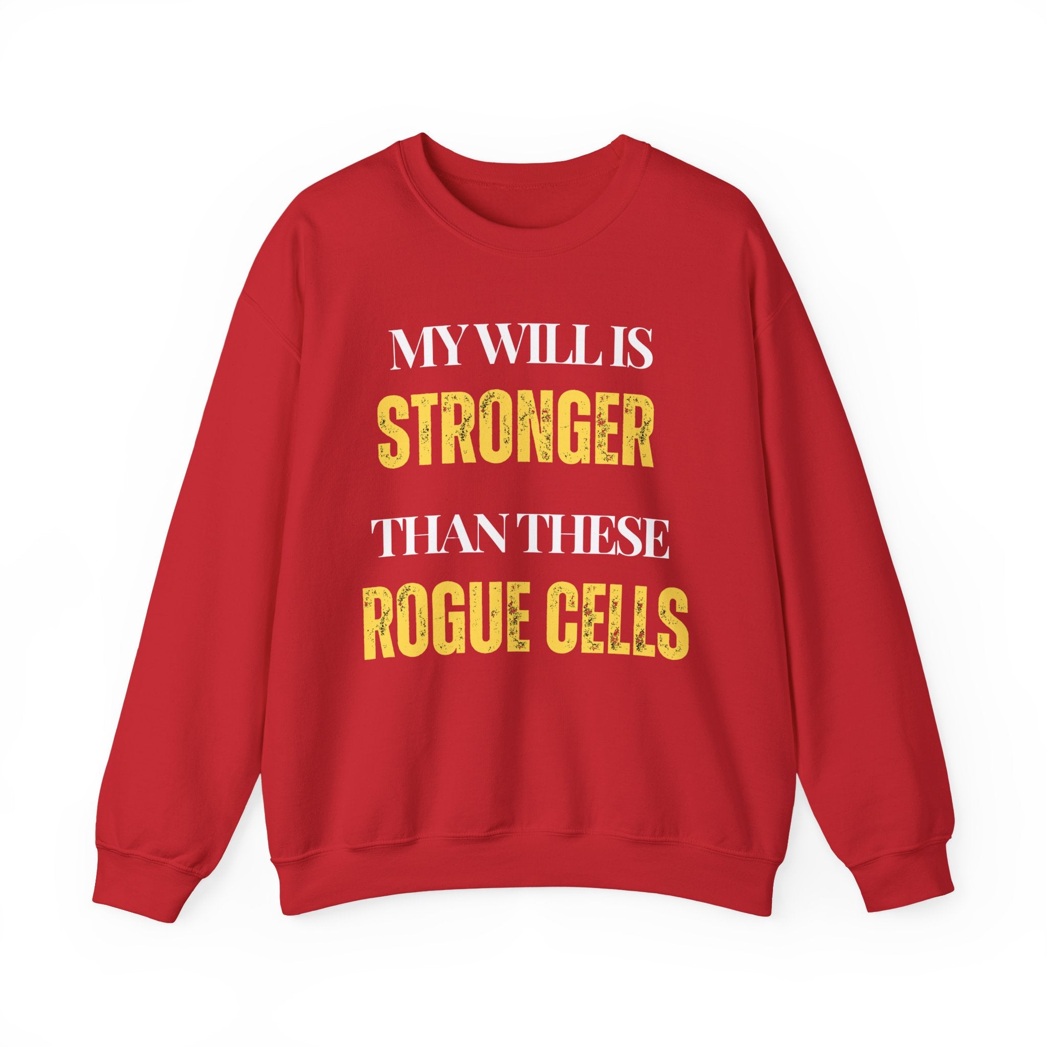 My will is stronger than these rogue cells Sweatshirt | Inspirational Crewneck, Gift for Fitness Lovers, Motivational Apparel, Unisex Sweatshirt, Cozy Fitness Wear