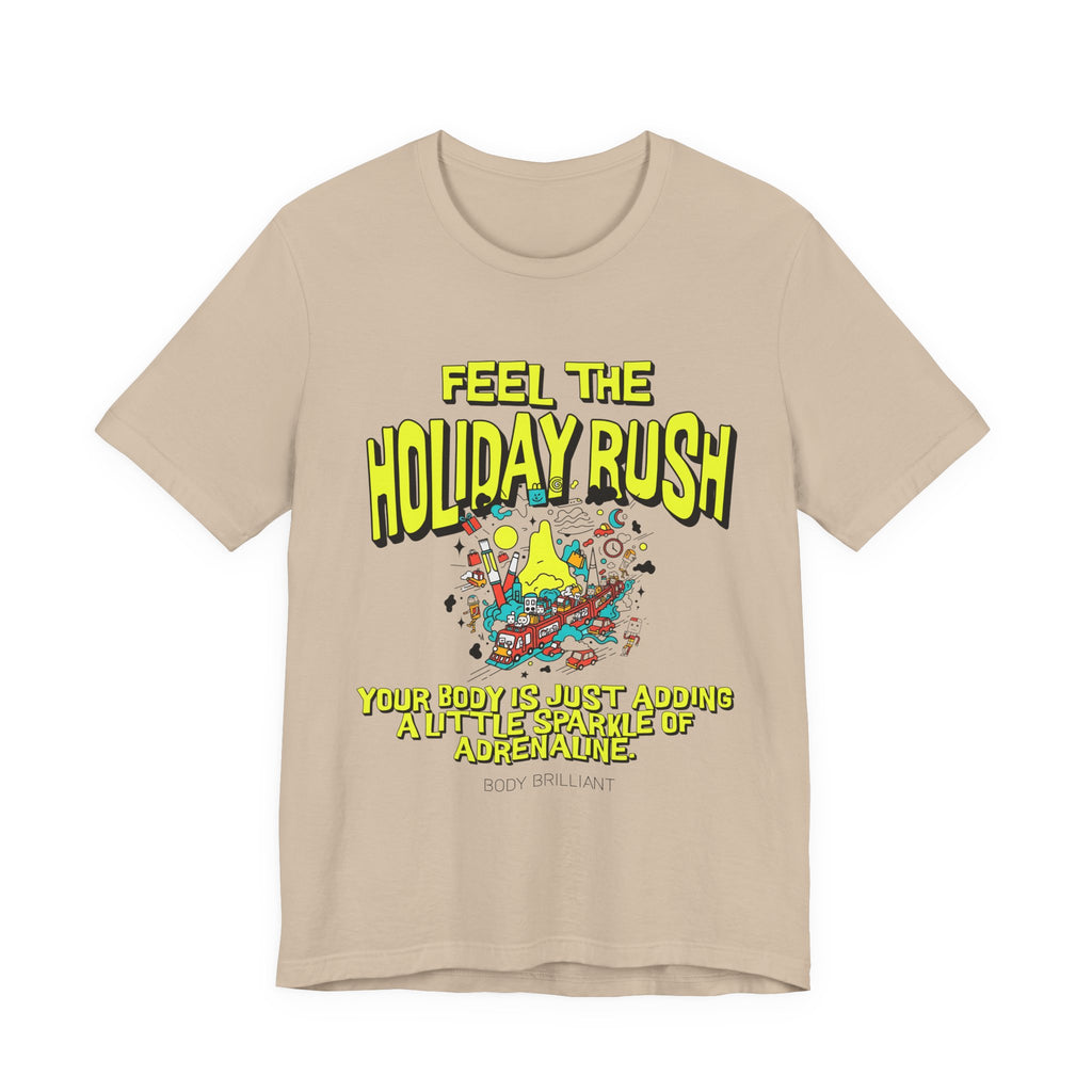 Feel the holiday rush Inspirational Tee, Unisex Jersey Shirt, Motivational Gift, Spiritual Apparel, Perfect for Everyday Wear