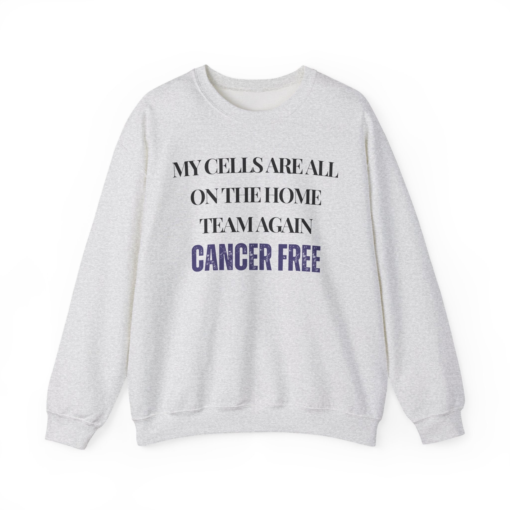 My cells are all on the home team again. Cancer free Sweatshirt | Inspirational Crewneck, Gift for Fitness Lovers, Motivational Apparel, Unisex Sweatshirt, Cozy Fitness Wear