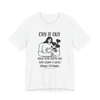 Cry it out Inspirational Tee, Unisex Jersey Shirt, Motivational Gift, Spiritual Apparel, Perfect for Everyday Wear