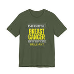 I'm fighting breast cancer Inspirational Tee, Unisex Jersey Shirt, Motivational Gift, Apparel, Perfect for Everyday Wear