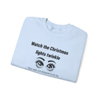 Watch the Christmas lights twinkle Sweatshirt | Inspirational Crewneck, Gift for Fitness Lovers, Motivational Apparel, Unisex Sweatshirt, Cozy Fitness Wear