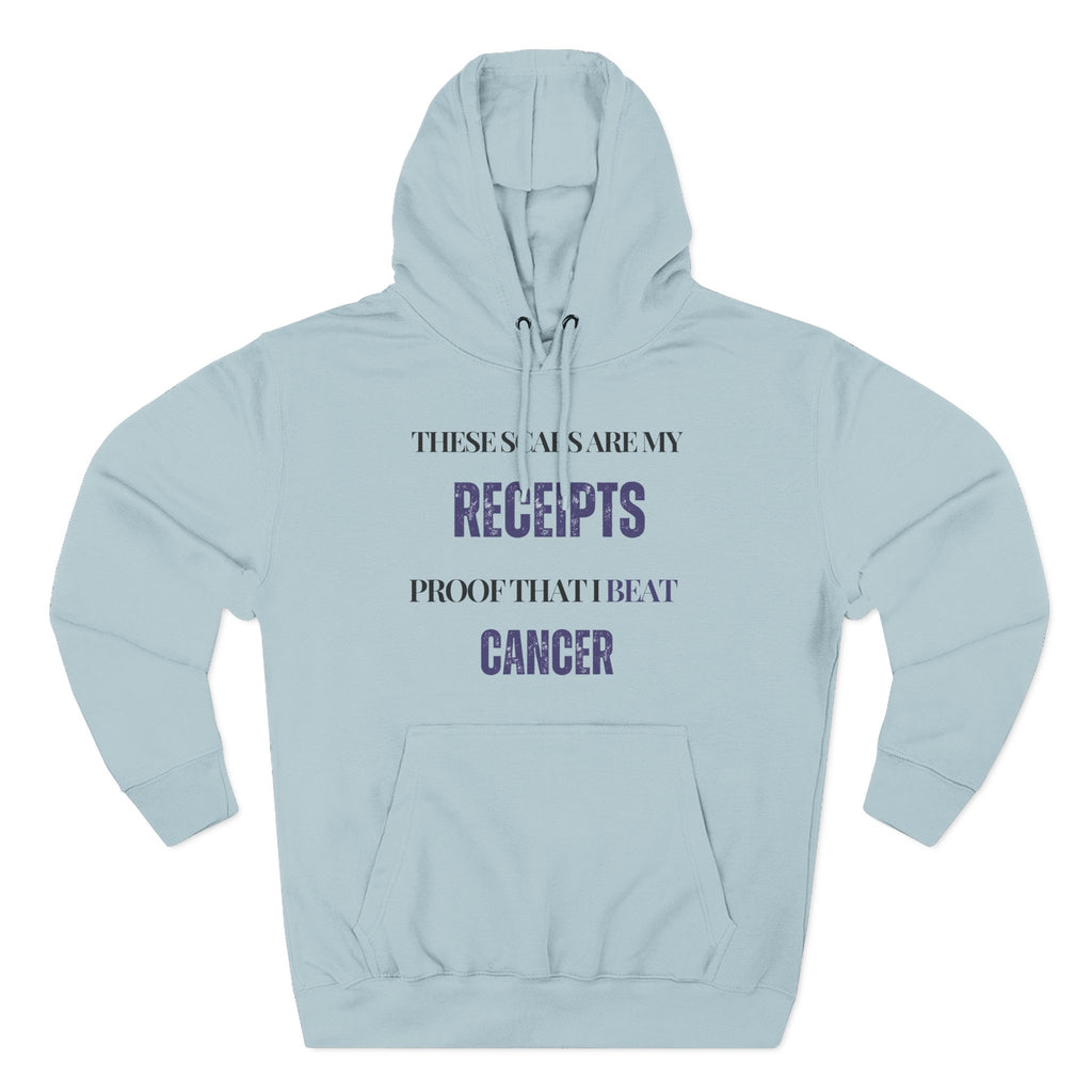 These scars are my receipts. Proof that I beat cancer Hoodie, Unisex Sweatshirt, Casual Wear, Gift for Her, Fall Fashion, Holiday Gift