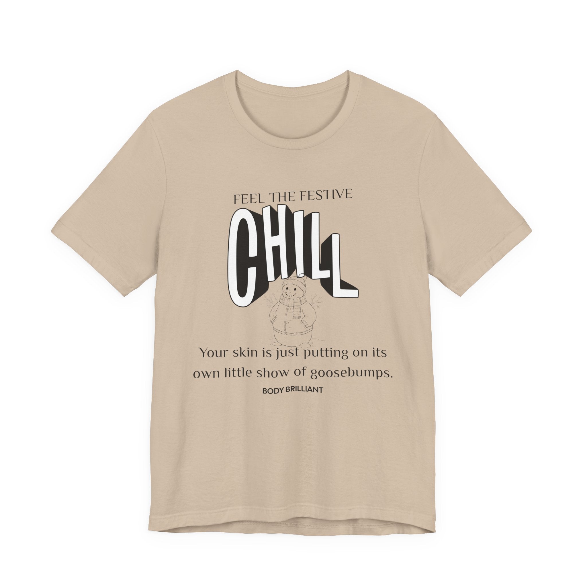 Feel that festive chill Inspirational Tee, Unisex Jersey Shirt, Motivational Gift, Spiritual Apparel, Perfect for Everyday Wear