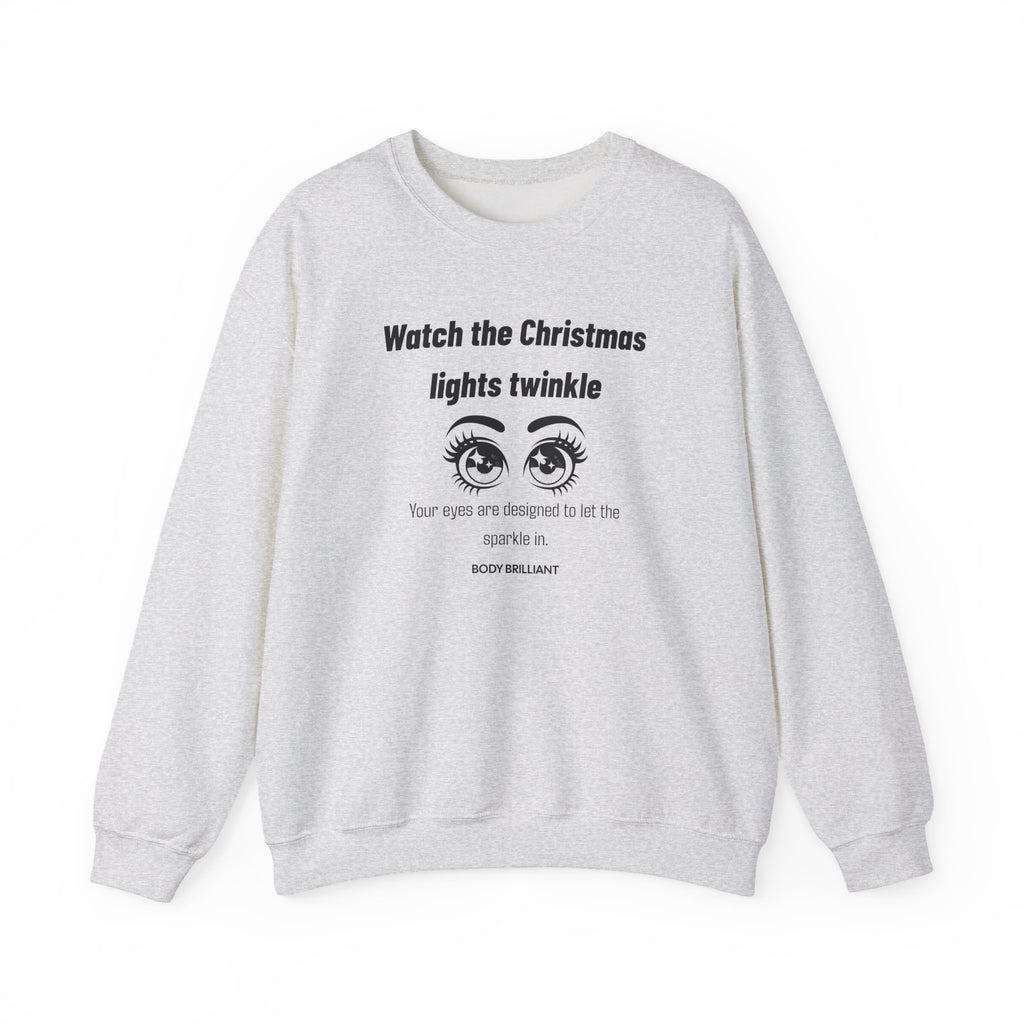 Watch the Christmas lights twinkle Sweatshirt | Inspirational Crewneck, Gift for Fitness Lovers, Motivational Apparel, Unisex Sweatshirt, Cozy Fitness Wear