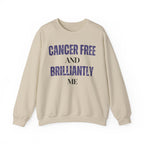 Cancer-free and brilliantly me Sweatshirt | Inspirational Crewneck, Gift for Fitness Lovers, Motivational Apparel, Unisex Sweatshirt, Cozy Fitness Wear