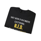My new favorite letters: N.E.D. (It means I beat cancer.) Sweatshirt | Inspirational Crewneck, Gift for Fitness Lovers, Motivational Apparel, Unisex Sweatshirt, Cozy Fitness Wear
