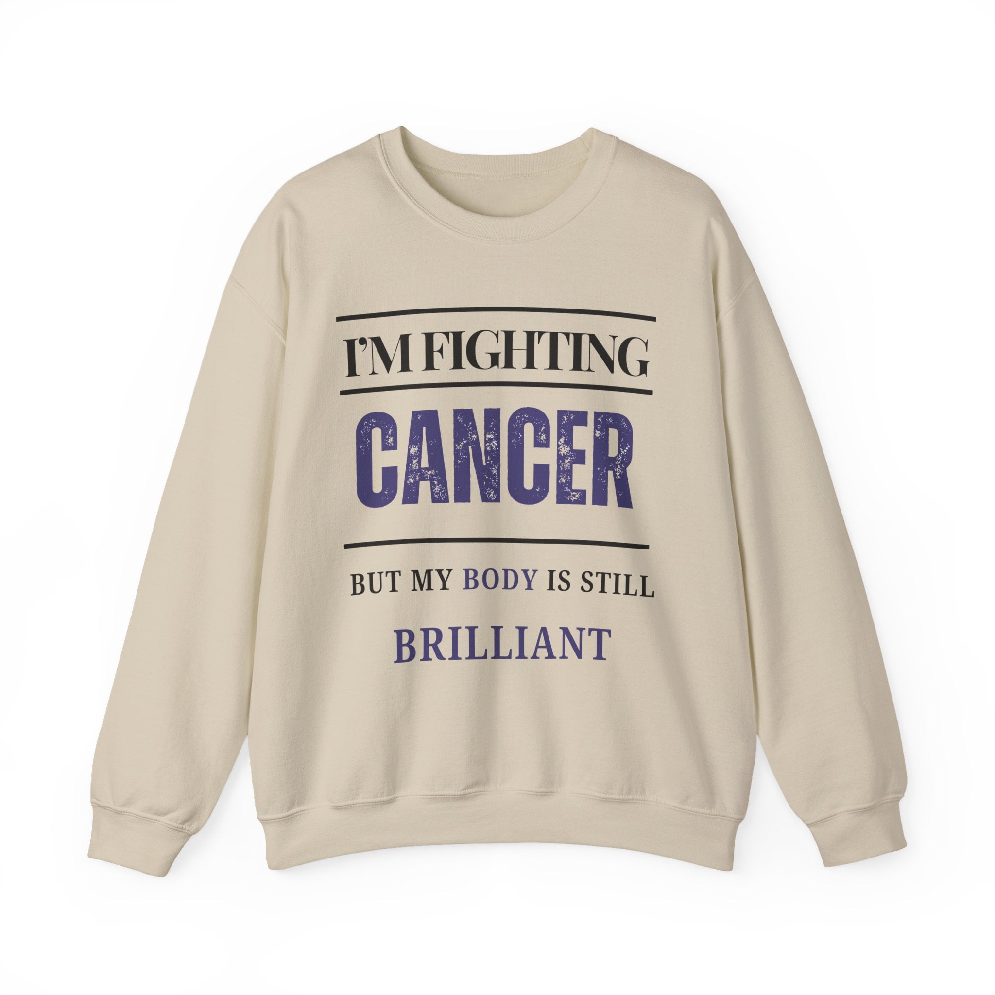 I’m fighting cancer but my body is still brilliant Sweatshirt | Inspirational Crewneck, Gift for Fitness Lovers, Motivational Apparel, Unisex Sweatshirt, Cozy Fitness Wear