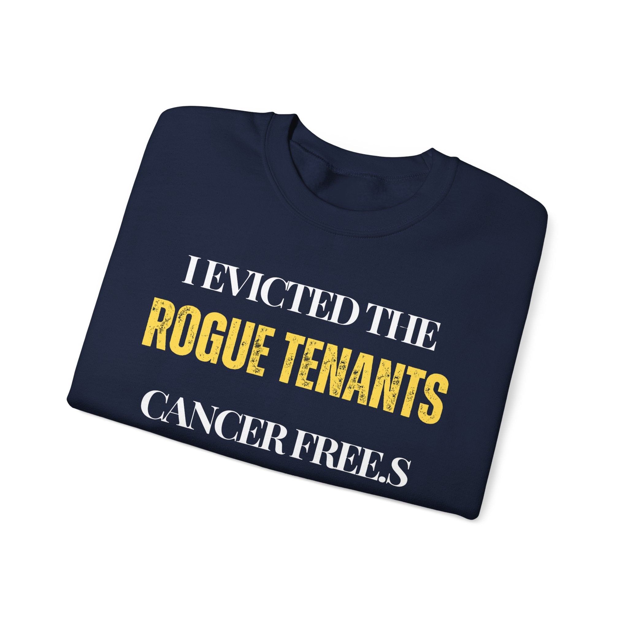 I evicted the rogue tenants. Cancer free Sweatshirt | Inspirational Crewneck, Gift for Fitness Lovers, Motivational Apparel, Unisex Sweatshirt, Cozy Fitness Wear