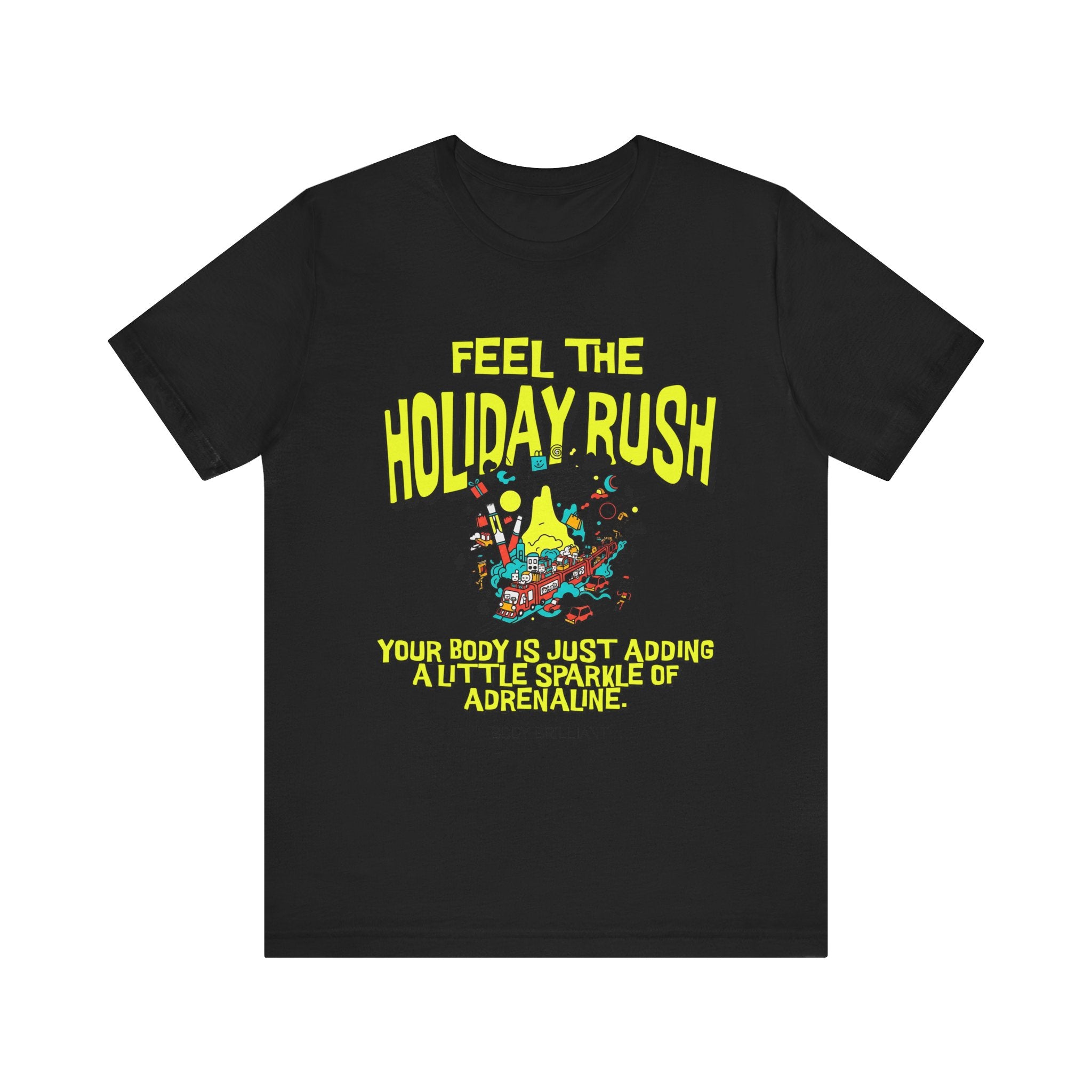 Feel the holiday rush Inspirational Tee, Unisex Jersey Shirt, Motivational Gift, Spiritual Apparel, Perfect for Everyday Wear