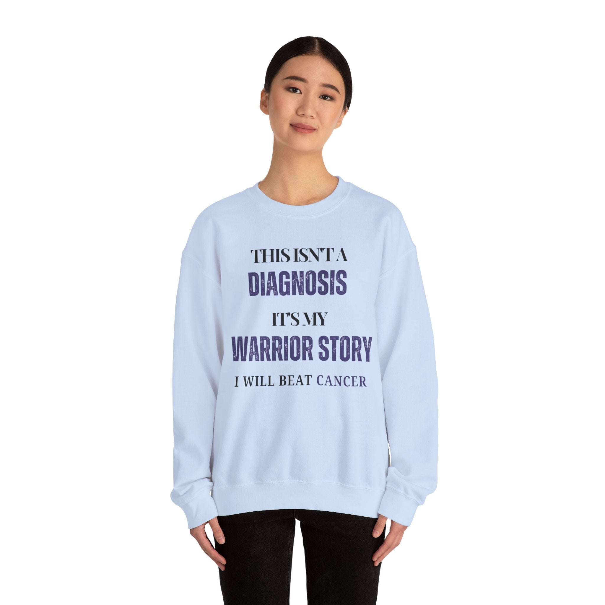 This isn't a diagnosis, it's my warrior story. I will beat cancer Sweatshirt | Inspirational Crewneck, Gift for Fitness Lovers, Motivational Apparel, Unisex Sweatshirt, Cozy Fitness Wear