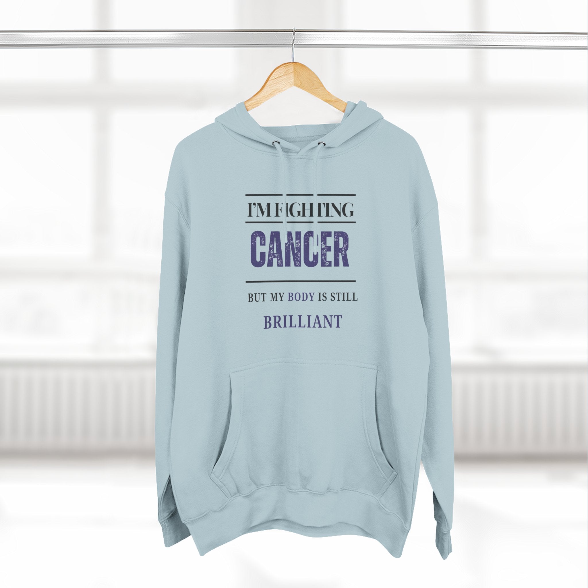 I’m fighting cancer but my body is still brilliant Hoodie, Unisex Sweatshirt, Casual Wear, Gift for Her, Fall Fashion, Holiday Gift