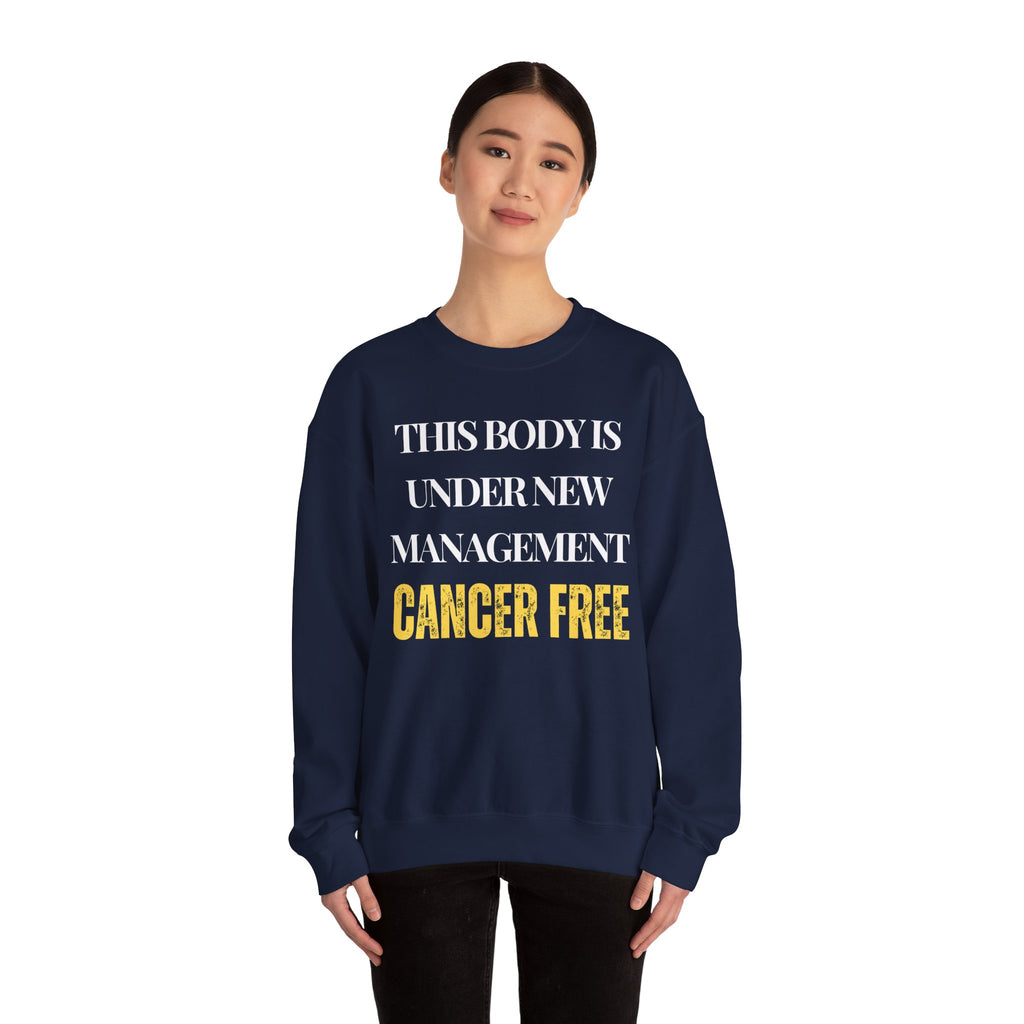This body is under new management. Cancer free Sweatshirt | Inspirational Crewneck, Gift for Fitness Lovers, Motivational Apparel, Unisex Sweatshirt, Cozy Fitness Wear