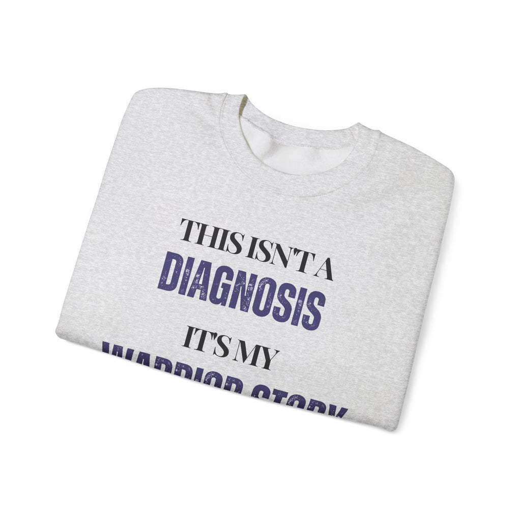 This isn't a diagnosis, it's my warrior story. I will beat cancer Sweatshirt | Inspirational Crewneck, Gift for Fitness Lovers, Motivational Apparel, Unisex Sweatshirt, Cozy Fitness Wear