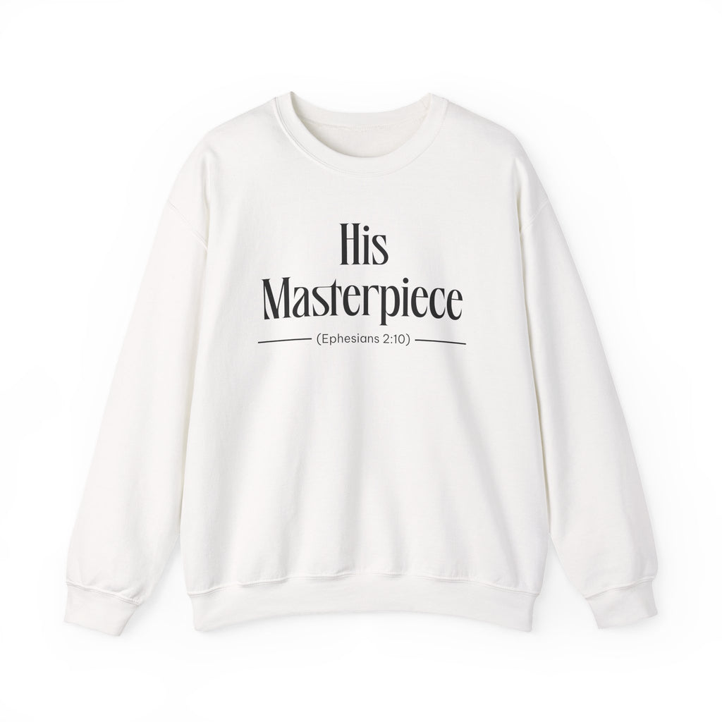 His Masterpiece Sweatshirt | Inspirational Crewneck, Gift for Fitness Lovers, Motivational Apparel, Unisex Sweatshirt, Cozy Fitness Wear
