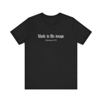 Made in his Image Inspirational Tee, Unisex Jersey Shirt, Motivational Gift, Spiritual Apparel, Perfect for Everyday Wear