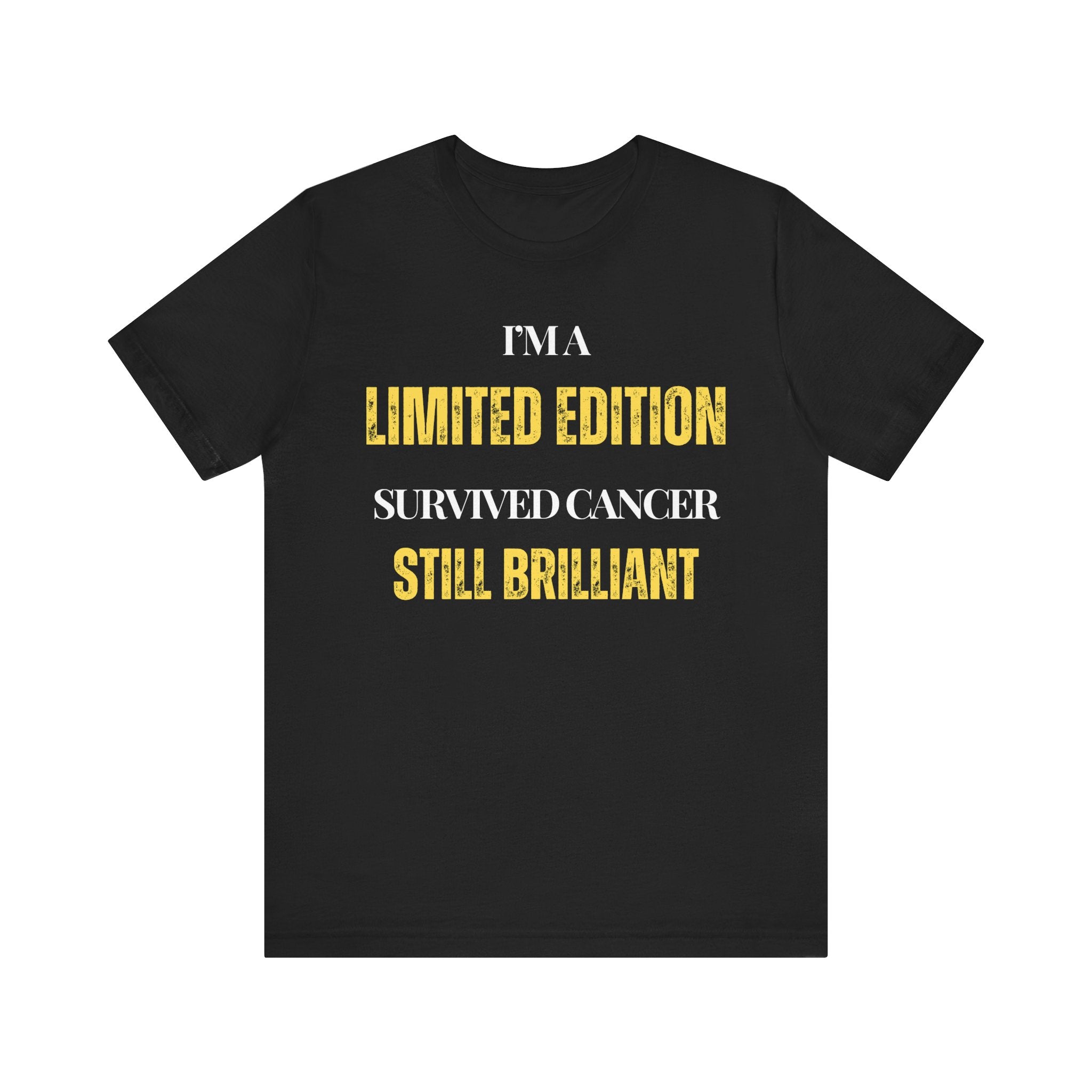 I’m a limited edition: survived cancer, still brilliant Tee, Unisex Jersey Shirt, Motivational Gift, Spiritual Apparel, Perfect for Everyday Wear