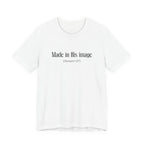 Made in his Image Inspirational Tee, Unisex Jersey Shirt, Motivational Gift, Spiritual Apparel, Perfect for Everyday Wear