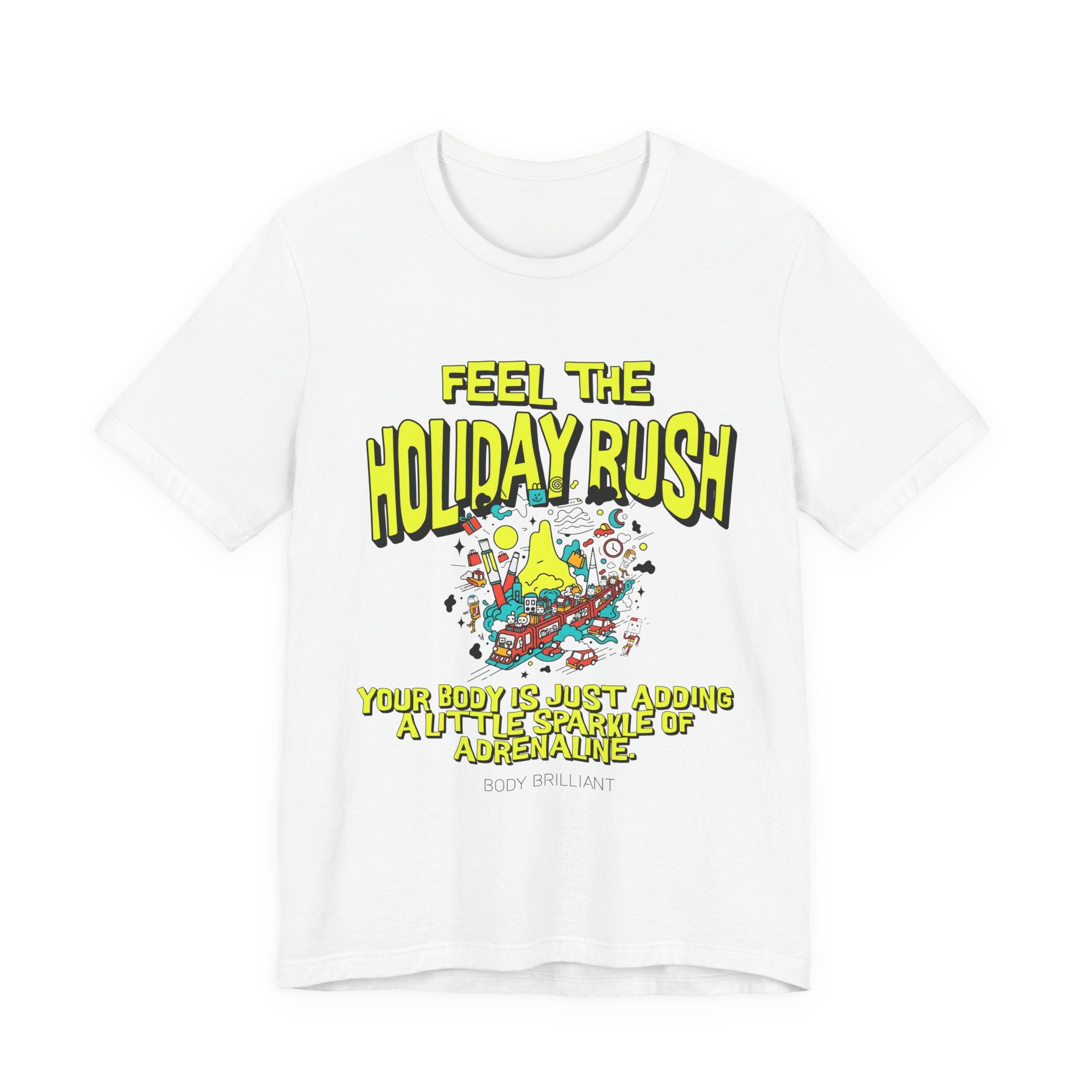 Feel the holiday rush Inspirational Tee, Unisex Jersey Shirt, Motivational Gift, Spiritual Apparel, Perfect for Everyday Wear